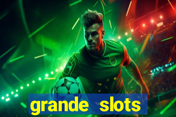 grande slots jackpot louco