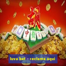 luva bet - reclame aqui