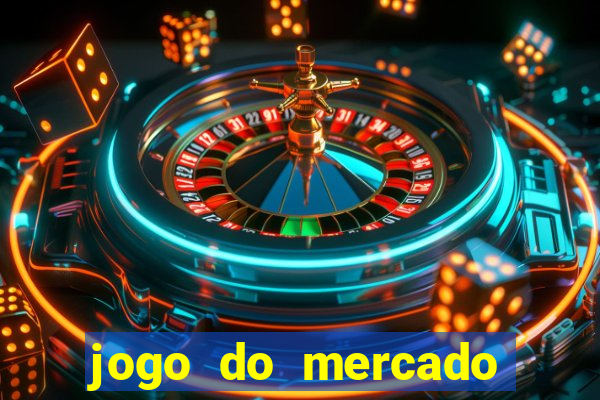 jogo do mercado com dinheiro infinito