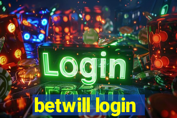 betwill login