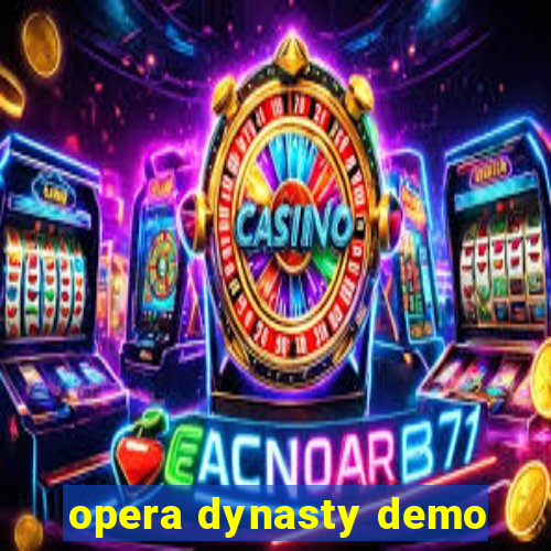 opera dynasty demo