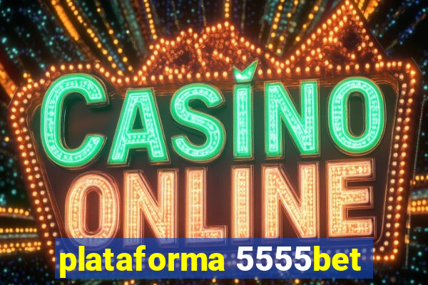 plataforma 5555bet