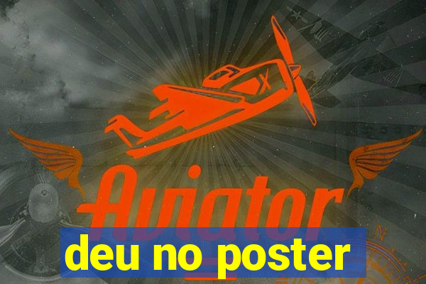 deu no poster