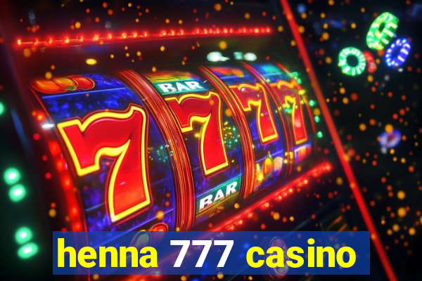 henna 777 casino