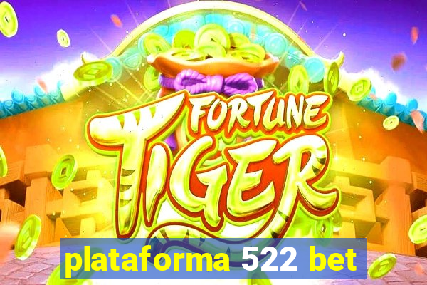 plataforma 522 bet