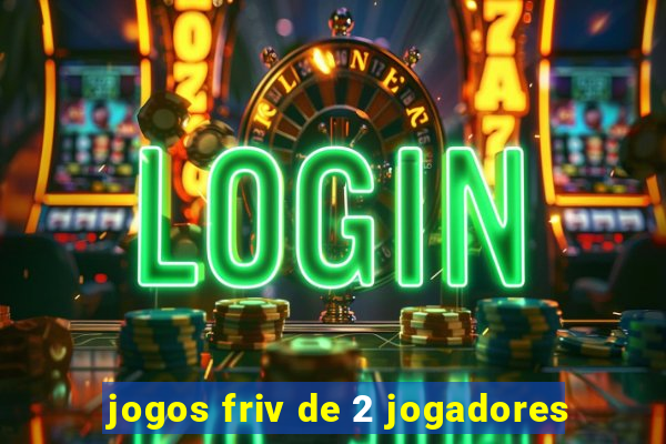 jogos friv de 2 jogadores