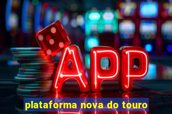 plataforma nova do touro