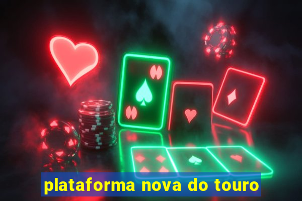 plataforma nova do touro