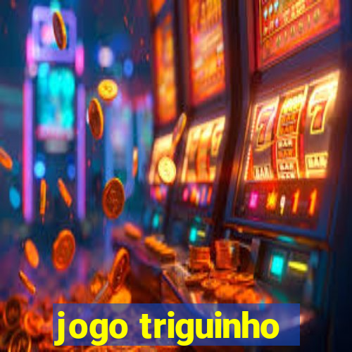 jogo triguinho