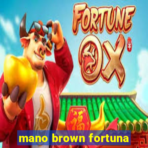 mano brown fortuna