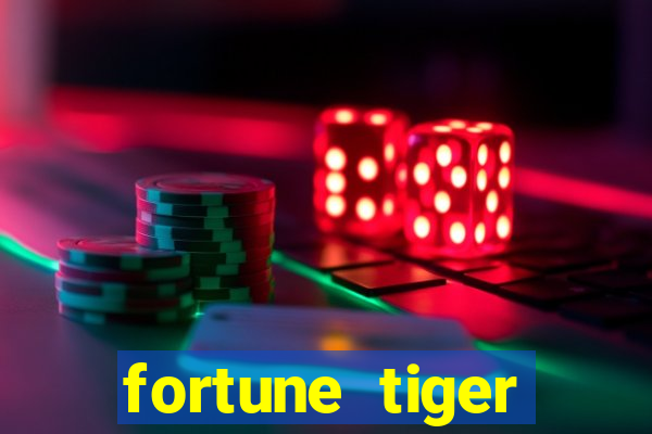 fortune tiger minimo 1 real