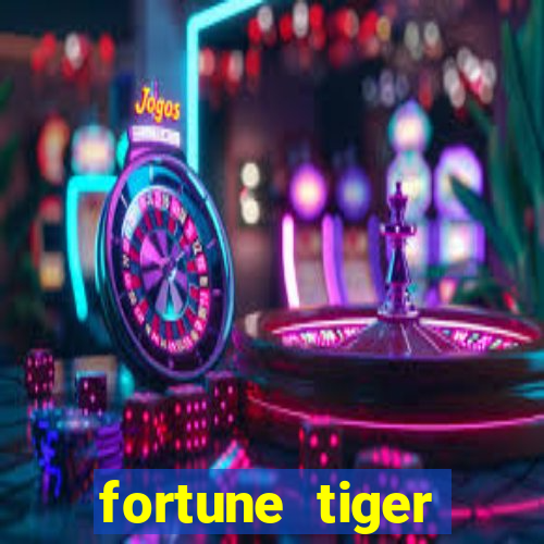 fortune tiger minimo 1 real