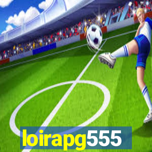 loirapg555