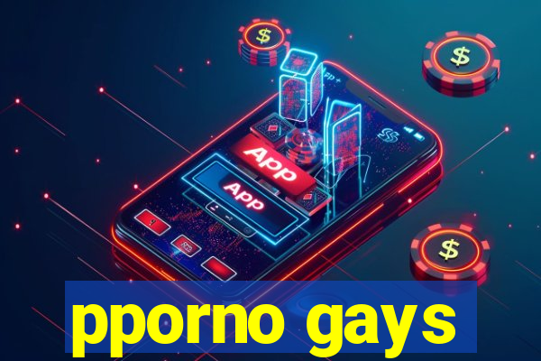 pporno gays