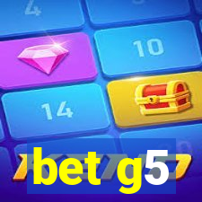 bet g5