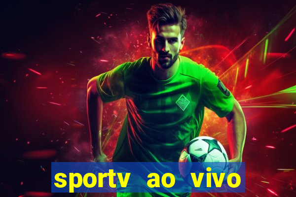 sportv ao vivo multi multicanal