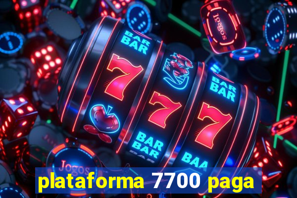 plataforma 7700 paga