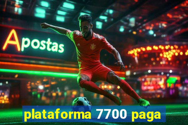 plataforma 7700 paga