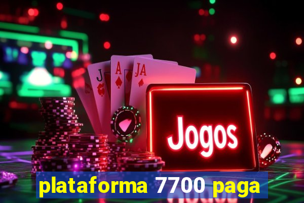 plataforma 7700 paga