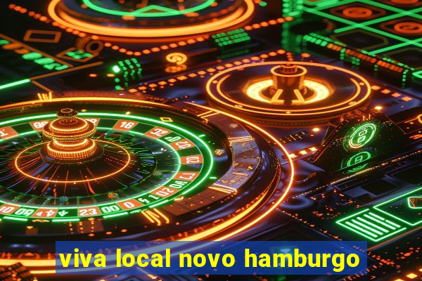 viva local novo hamburgo