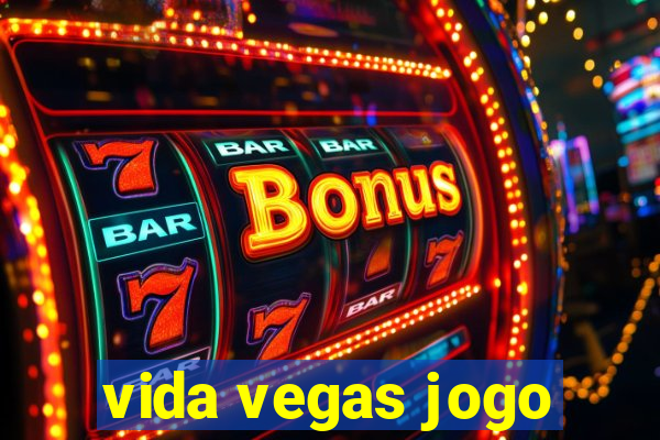 vida vegas jogo