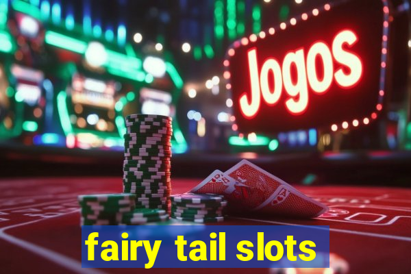 fairy tail slots