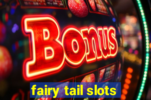 fairy tail slots