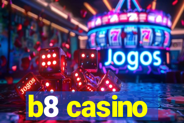 b8 casino