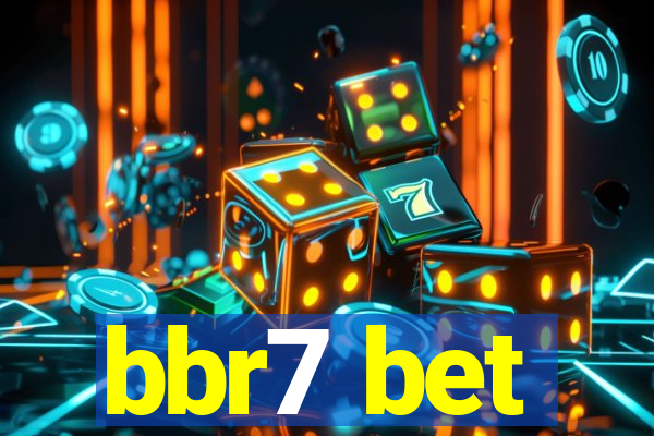 bbr7 bet