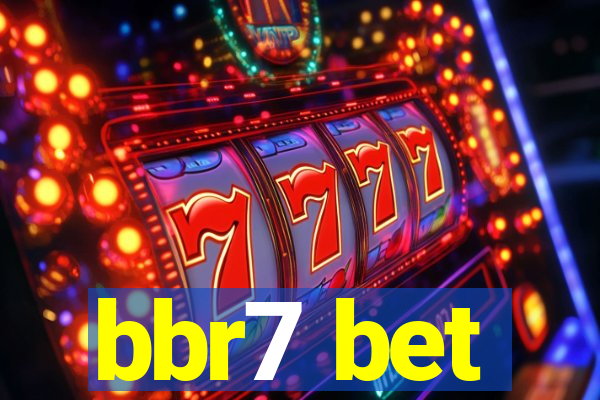 bbr7 bet