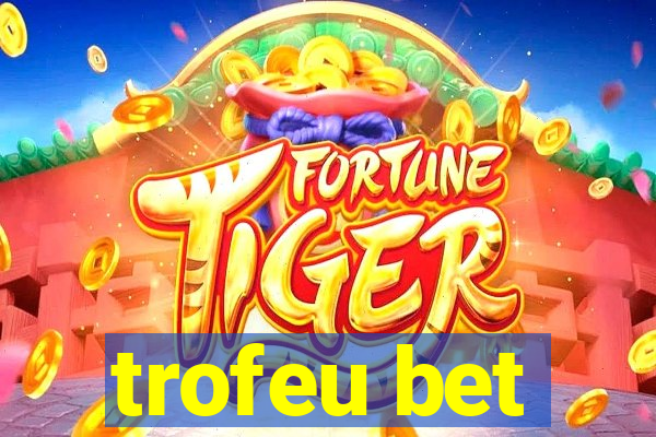 trofeu bet