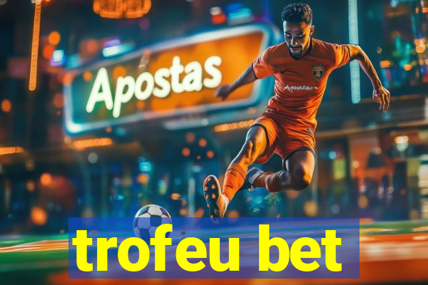 trofeu bet