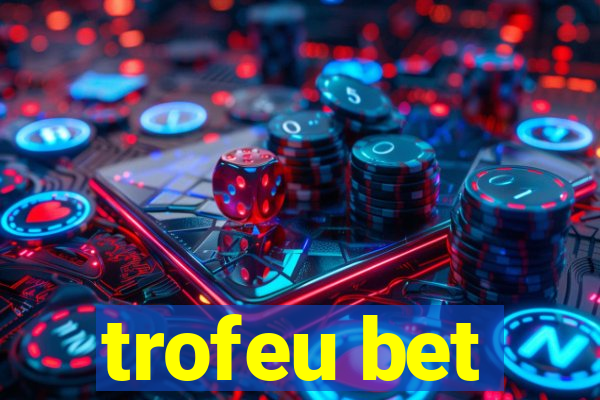 trofeu bet