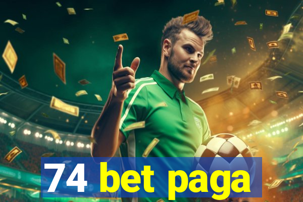 74 bet paga