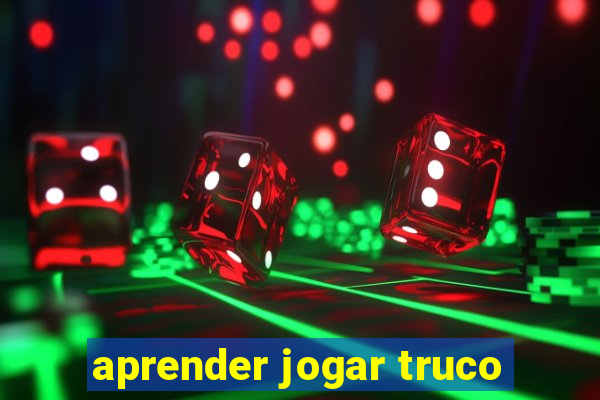 aprender jogar truco