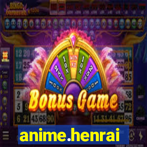 anime.henrai