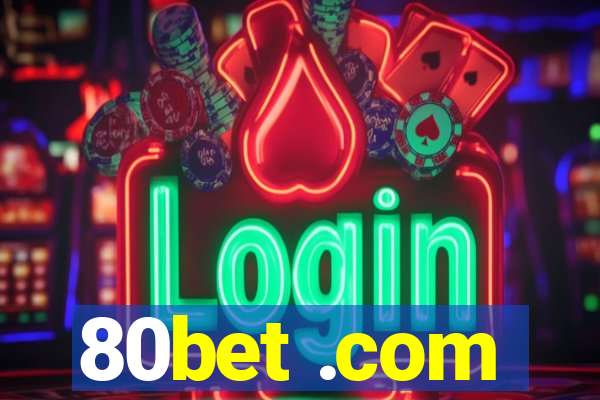 80bet .com