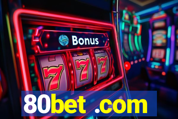 80bet .com