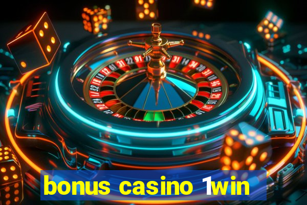 bonus casino 1win