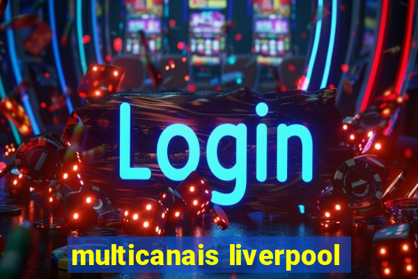 multicanais liverpool