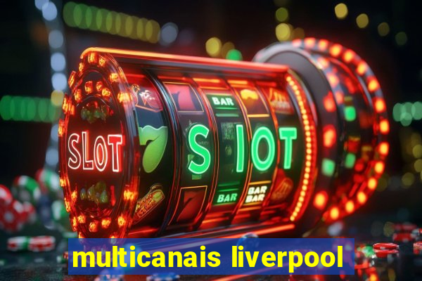 multicanais liverpool