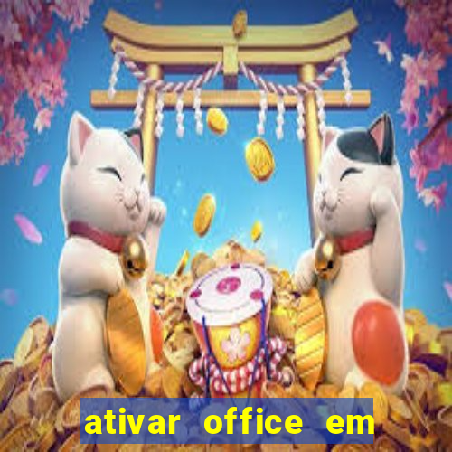 ativar office em 30 segundos