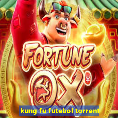 kung fu futebol torrent