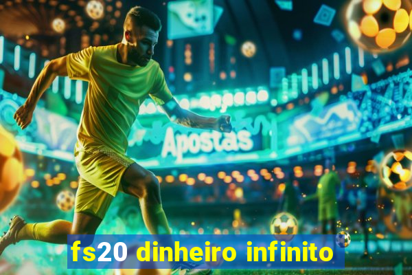 fs20 dinheiro infinito