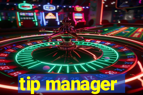 tip manager