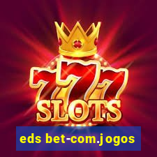 eds bet-com.jogos