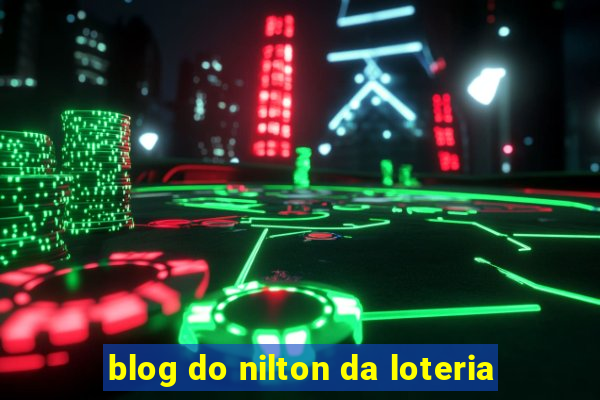 blog do nilton da loteria