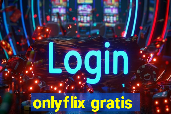 onlyflix gratis