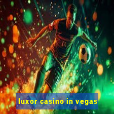 luxor casino in vegas