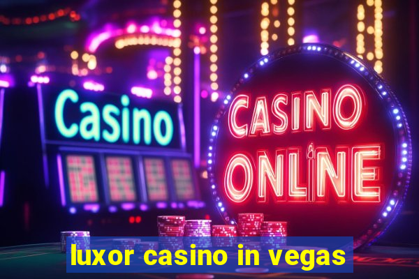 luxor casino in vegas